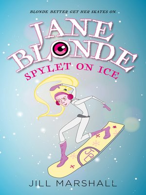 cover image of Jane Blonde Spylet on Ice